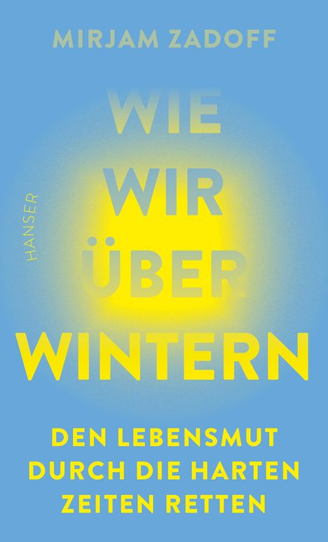 Mirjam Zadoff: Wie wir überwintern, Buch