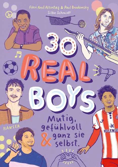 Oben stehen Namen von Autoren. "30 REAL BOYS" in bunten Buchstaben, darunter "Mutig, gefühlvoll & ganz sie selbst." Illustrationen von fünf Jungen in verschiedenen Outfits, Musikinstrumente, Ball und Mikrofon.