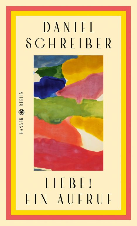 Daniel Schreiber: Liebe! Ein Aufruf, Buch