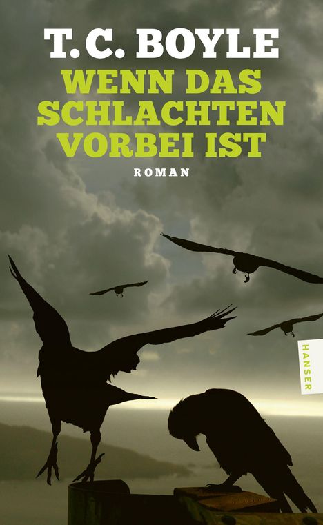 Text: T.C. Boyle, "Wenn das Schlachten vorbei ist", Roman. Silhouetten von Vögeln vor dramatischem Himmel.