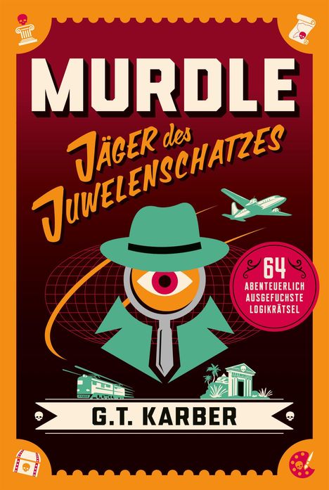 „MURDLE: Jäger des Juwelenschatzes“. Illustrationen von Flugzeug, Zug und Lupe mit Hut. 64 Logikrätsel.