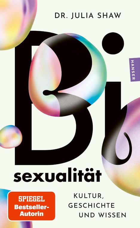 DR. JULIA SHAW. Bi. sexualität. SPIEGEL Bestseller-Autorin. Kultur, Geschichte und Wissen. Buntes, modernes Buchcoverdesign.