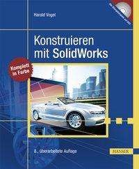 Harald Vogel: Vogel, H: Konstruieren mit SolidWorks, Buch