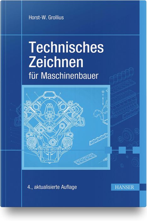 Horst-Walter Grollius: Grollius, H: Technisches Zeichnen für Maschinenbauer, Buch