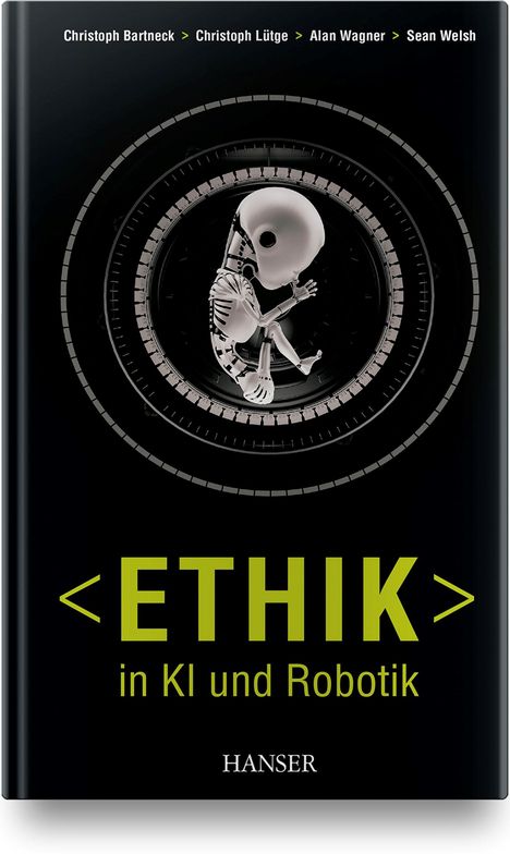 Christoph Bartneck: Ethik in KI und Robotik, Buch