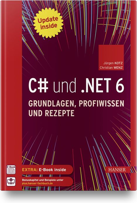 Jürgen Kotz: C# und .NET 6 - Grundlagen, Profiwissen und Rezepte, 1 Buch und 1 Diverse