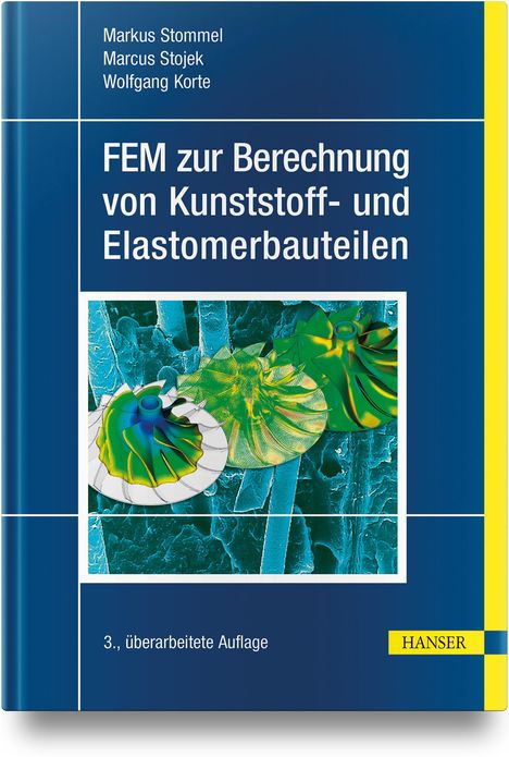 Markus Stommel: FEM zur Berechnung von Kunststoff- und Elastomerbauteilen, Buch