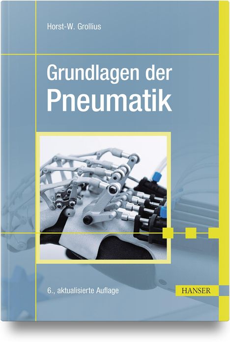 Horst-W. Grollius: Grundlagen der Pneumatik, Buch