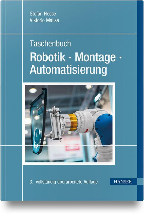 „Robotik · Montage · Automatisierung“: Ein Buchcover mit Industrieroboter im Einsatz, Autoren: Stefan Hesse, Viktorio Malisa.