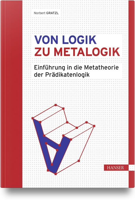 Norbert Gratzl: Von Logik zu Metalogik. Buchcover mit geometrischem, blauen Objekt und rotem Rand.