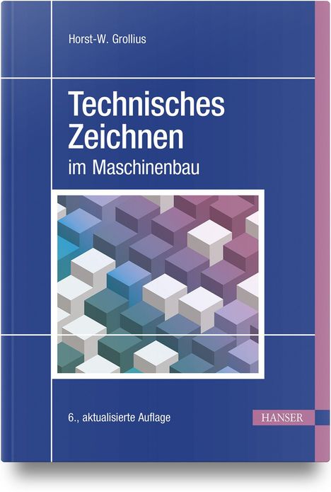 "Technisches Zeichnen im Maschinenbau, 6., aktualisierte Auflage." Illustration von bunten Würfeln in einem Muster.