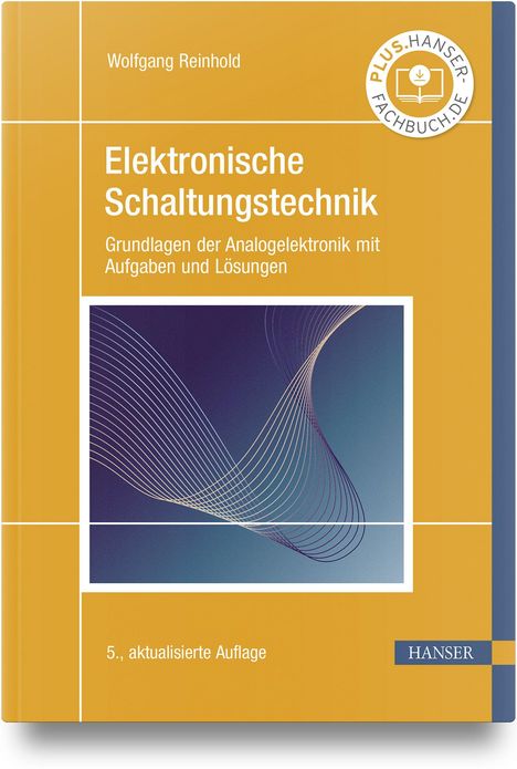 Titel: "Elektronische Schaltungstechnik". Thema: Grundlagen der Analoge Elektronik. Autor: Wolfgang Reinhold.