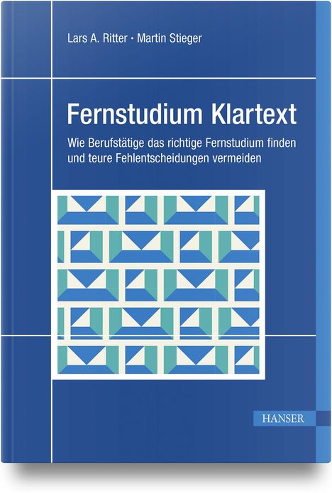 "Fernstudium Klartext" von Lars A. Ritter und Martin Stieger. Blaues Cover mit geometrischem Muster und Logo "HANSER".