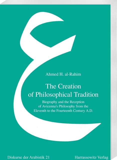 Ahmed H. Al-Rahim: Al-Rahim, A: Creation of Philosophical Tradition, Buch