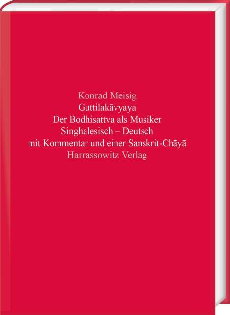 Konrad Meisig: Guttilak¿vyaya. Der Bodhisattva als Musiker, Buch