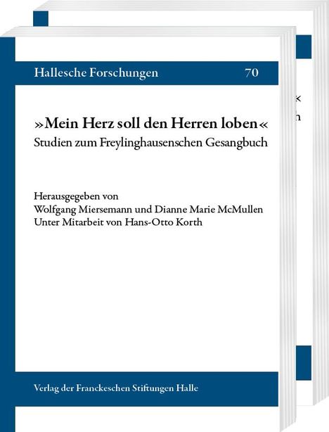 „Mein Herz soll den Herren loben“ – Studien zum Freylinghausenschen Gesangbuch, Herausgeber: Mieresmann, McMullen, Korth.