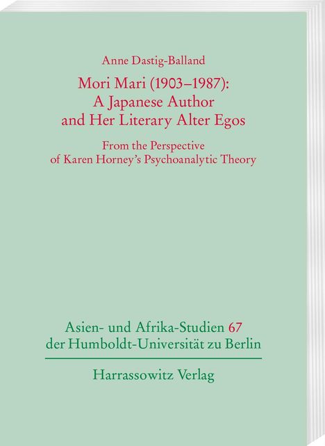 Anne Dastig-Balland: Mori Mari (1903-1987): A Japanese Author and Her Literary Alter Egos, Buch