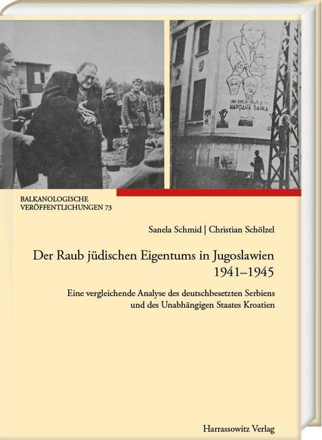 Sanela Schmid: Der Raub jüdischen Eigentums in Jugoslawien 1941-1945, Buch