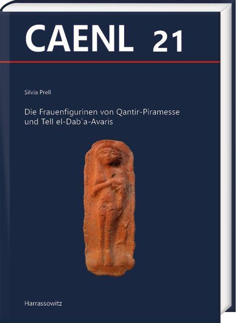 "CAENL 21", "Silvia Prell", "Die Frauenfigurinen von Qantir-Piramesse und Tell el-Dab'a-Avaris", Verlag: Harrassowitz. Eine Tonfigurine.