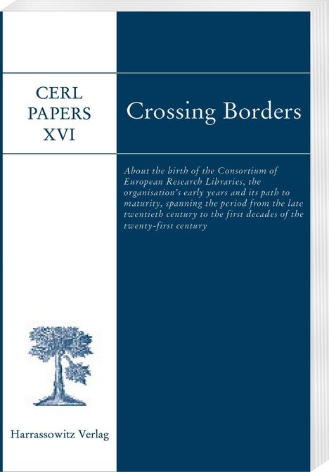 „Crossing Borders“, CERL PAPERS XVI, Beschreibung der Organisation CERL. Harrassowitz Verlag, Baum-Logo.