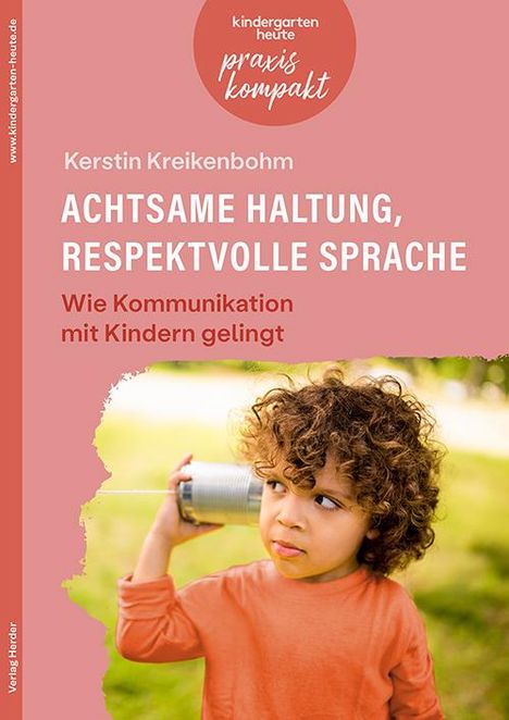 Kerstin Kreikenbohm: Achtsame Haltung, respektvolle Sprache. Wie Kommunikation mit Kindern gelingt, Buch