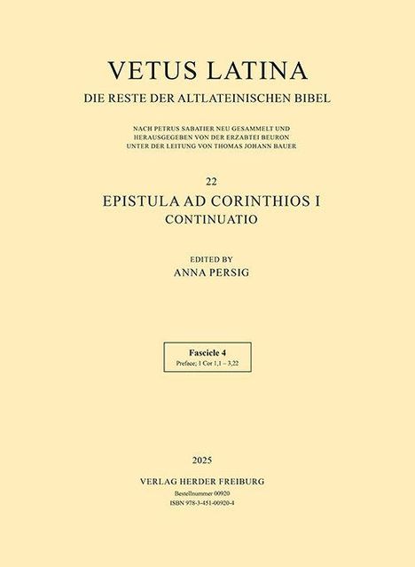 "Vetus Latina", alllateinische Bibelreste, Band 22: "Epistula ad Corinthios I", herausgegeben von Anna Persig. Jahr 2025.