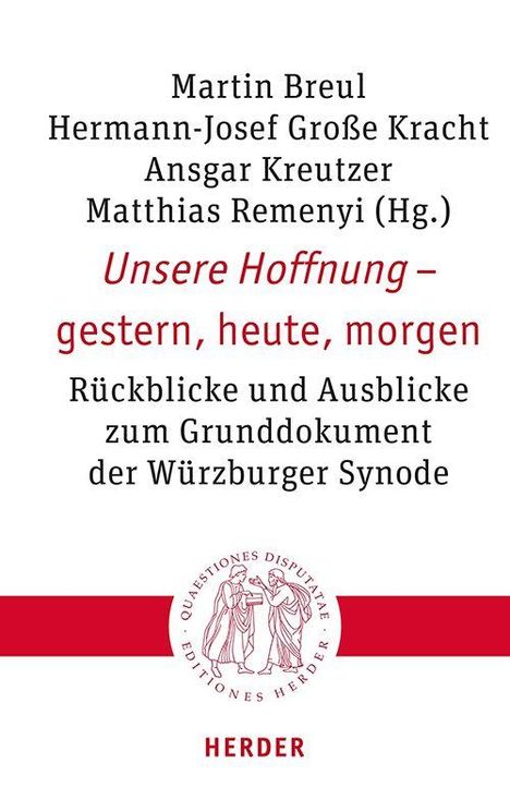 Titel: "Unsere Hoffnung – gestern, heute, morgen". Rückblicke und Ausblicke zur Würzburger Synode. Autoren: Martin Breul und weitere.