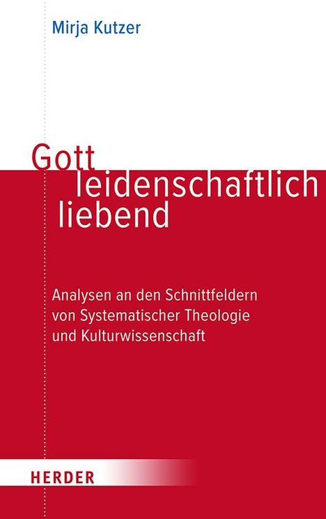 Mirja Kutzer: Gott leidenschaftlich liebend, Buch