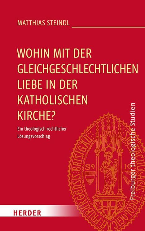 Matthias Steindl: Wohin mit der gleichgeschlechtlichen Liebe in der katholischen Kirche?, Buch