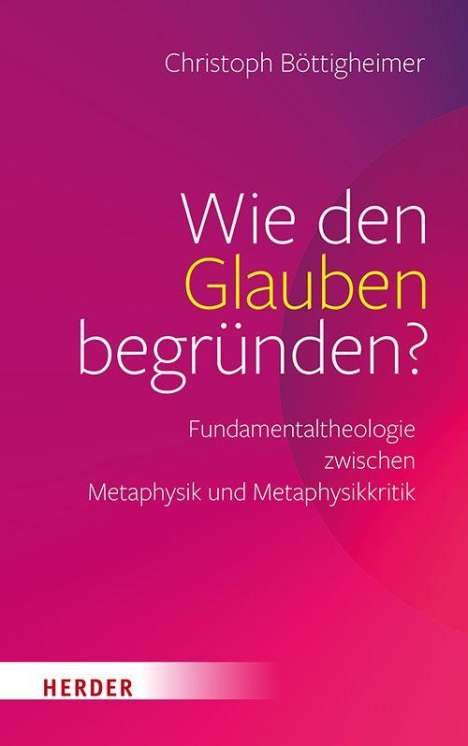 Christoph Böttigheimer: Wie den Glauben begründen?, Buch