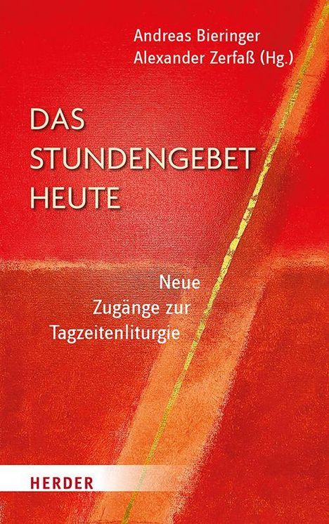 "Das Stundengebet heute", von Andreas Bieringer und Alexander Zerfaß (Hg.), thematisiert neue Zugänge zur Tagzeitenliturgie.