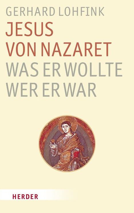 Gerhard Lohfink: Jesus von Nazaret - Was er wollte, wer er war, Buch