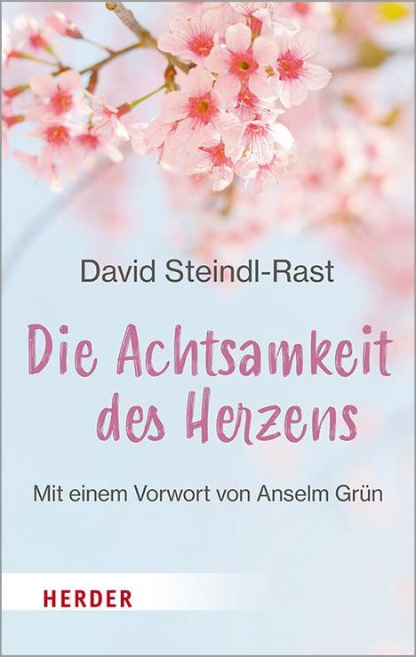 David Steindl-Rast: Die Achtsamkeit des Herzens, Buch