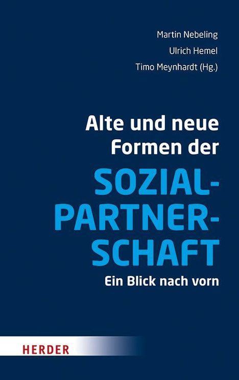 Titel: "Alte und neue Formen der Sozialpartnerschaft – Ein Blick nach vorn". Autoren: Martin Nebeling, Ulrich Hemel, Timo Meynhardt.