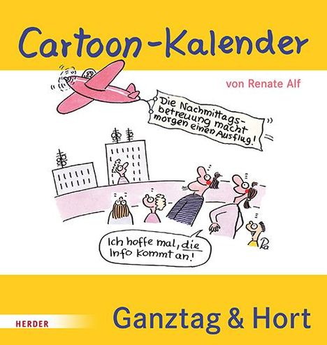 Cartoon-Kalender: Ganztag &amp; Hort. Der immerwährende Kalender für die Schulkindbetreuung, Kalender