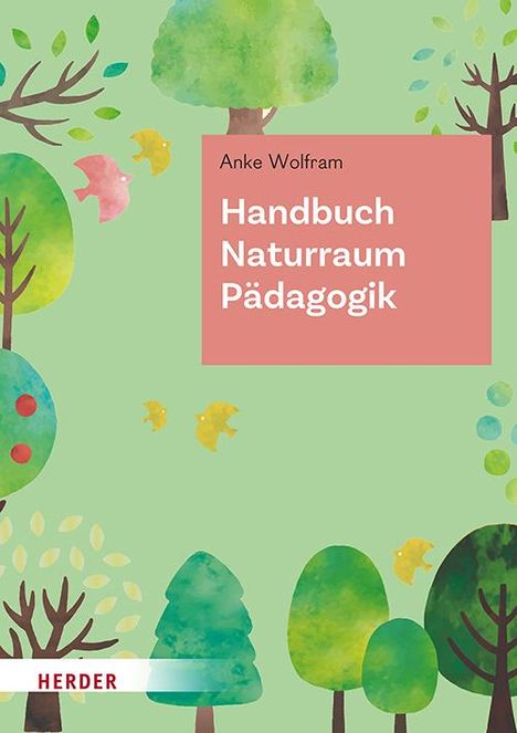Anke Wolfram: Handbuch Naturraum Pädagogik, Buch