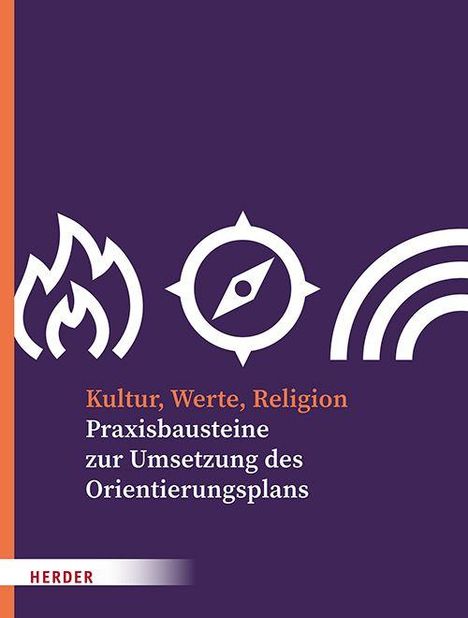 Text: "Kultur, Werte, Religion. Praxisbausteine zur Umsetzung des Orientierungsplans." Symbole: Flamme, Kompass, Regenbogen.