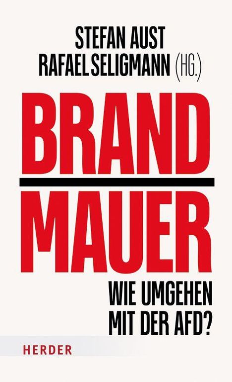 "STEFAN AUST RAFAEL SELIGMANN (HG.) BRANDMAUER WIE UMGEHEN MIT DER AFD?" In großen, kontrastreichen Buchstaben.