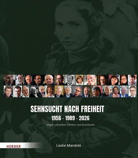 „SEHNSUCHT NACH FREIHEIT 1956 - 1989 - 2026“, darunter „Ungarn zwischen Diktatur und Demokratie“. Fotos von verschiedenen Personen.