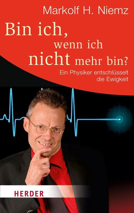 Markolf H. Niemz: Bin ich, wenn ich nicht mehr bin?, Buch