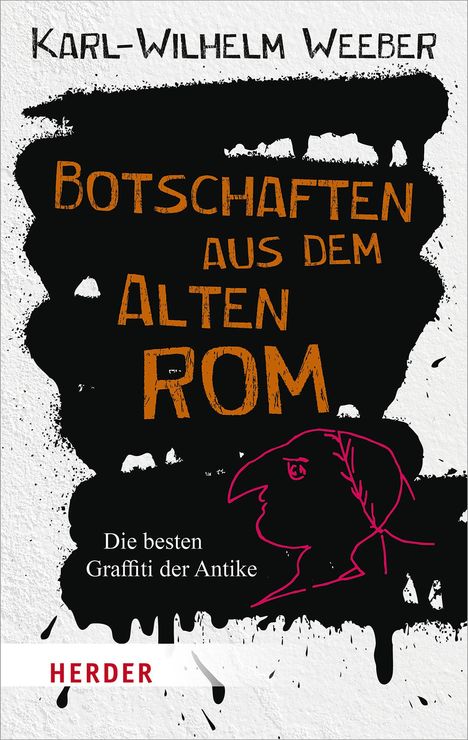 Karl-Wilhelm Weeber: Weeber, K: Botschaften aus dem Alten Rom, Buch
