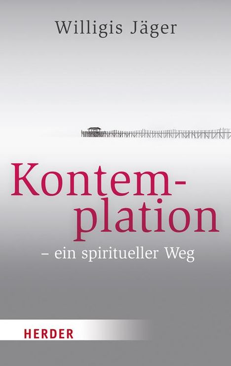Willigis Jäger: Kontemplation - ein spiritueller Weg, Buch