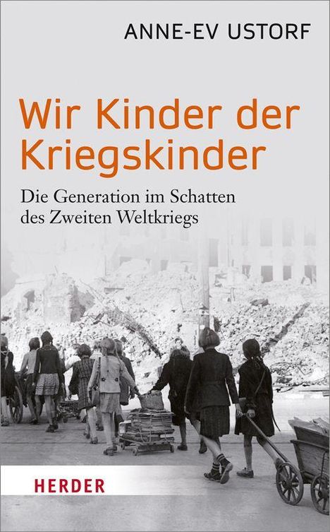 Anne-Ev Ustorf: Wir Kinder der Kriegskinder, Buch