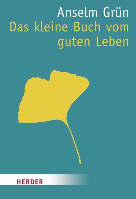 Anselm Grün: Das kleine Buch vom guten Leben, Buch