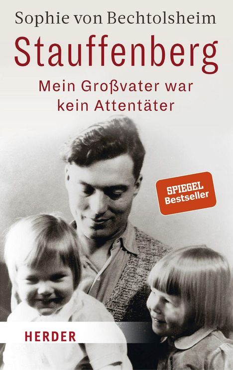 Sophie von Bechtolsheim: Stauffenberg - mein Großvater war kein Attentäter, Buch