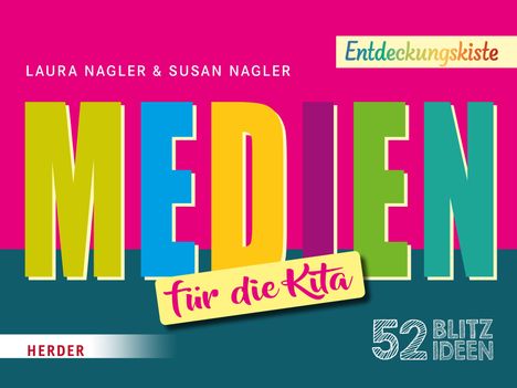 Text: "LAURA NAGLER & SUSAN NAGLER", "Entdeckungskiste", "MEDIEN für die Kita", "HERDER", "52 BLITZ IDEEN". Bunte Buchstaben.