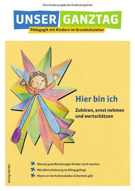 UNSER GANZTAG. Hier bin ich. Zuhören, ernst nehmen und wertschätzen. Illustration: Kind mit buntem Hintergrund.