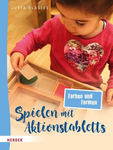 Jutta Bläsius: Spielen mit Aktionstabletts: Farben und Formen, Buch