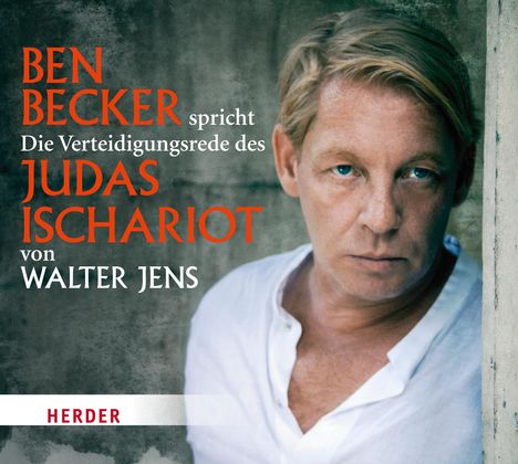 Ben Becker liest: Die Verteidigungsrede des Judas Ischariot von Walter Jens, CD