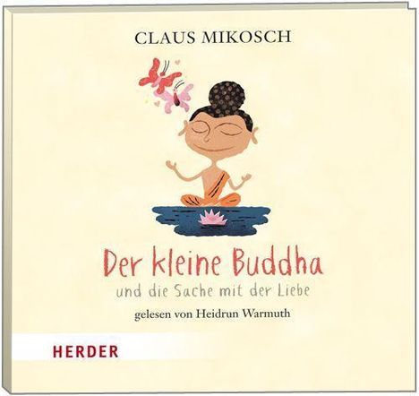 Claus Mikosch: Der kleine Buddha und die Sache mit der Liebe, CD